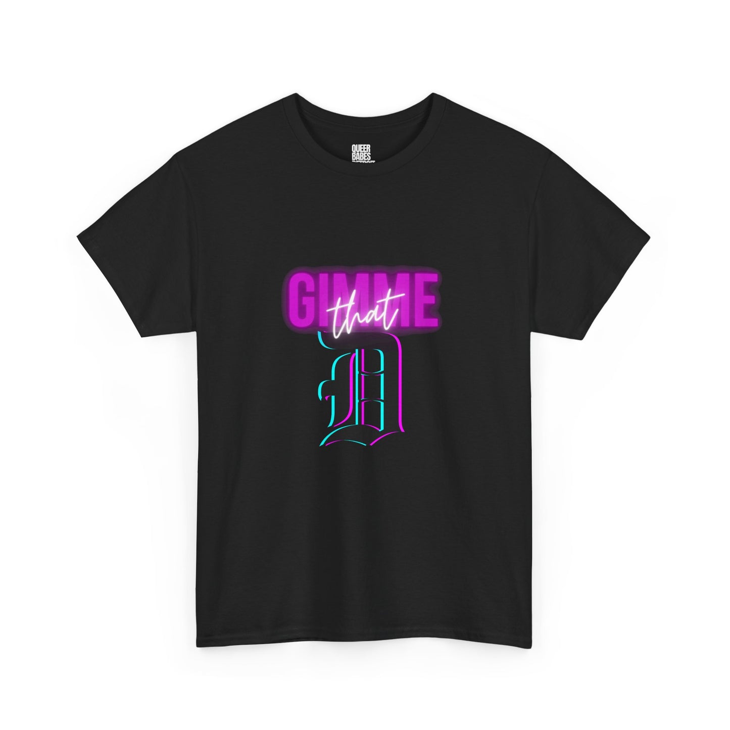 GIMME THAT D - Heavy Cotton Tee
