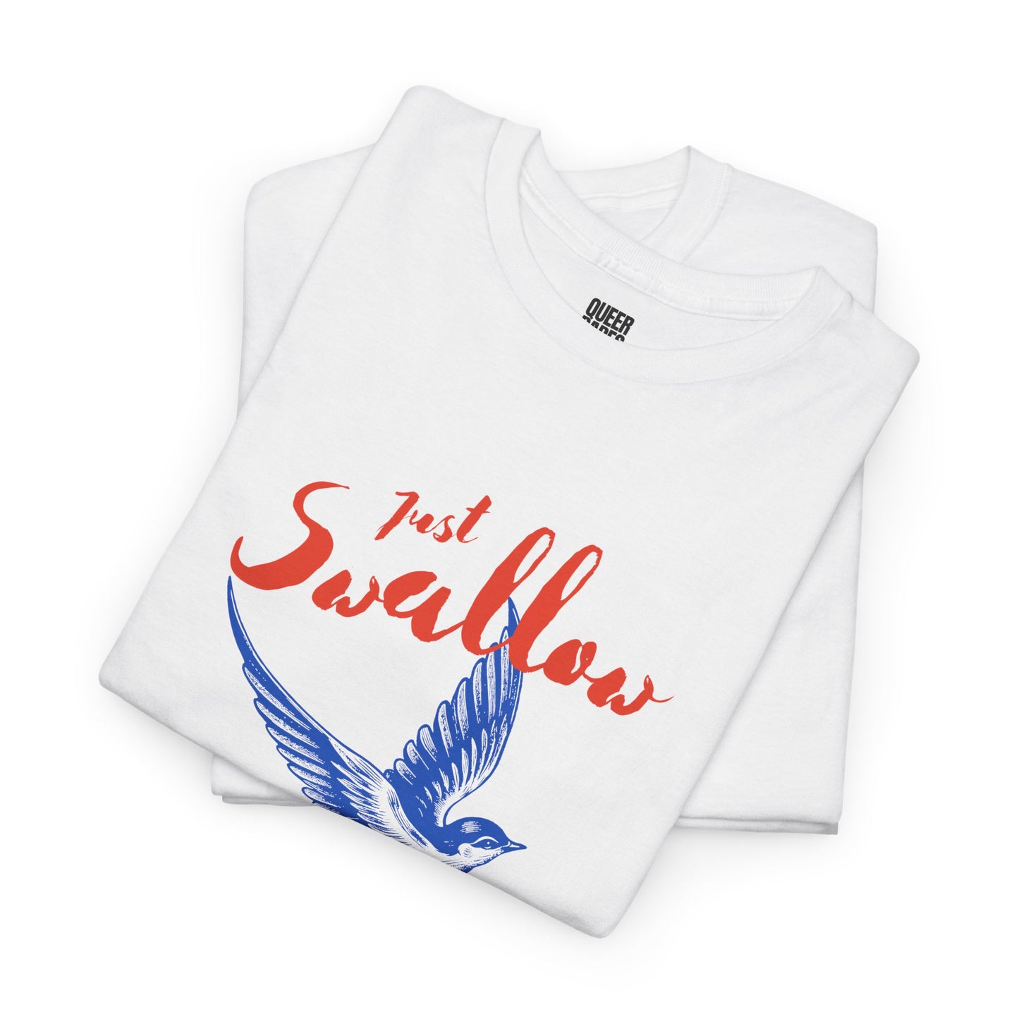 Just Swallow - Heavy Cotton Tee