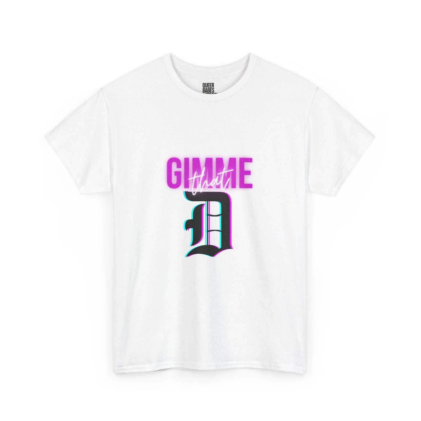 GIMME THAT D - Heavy Cotton Tee