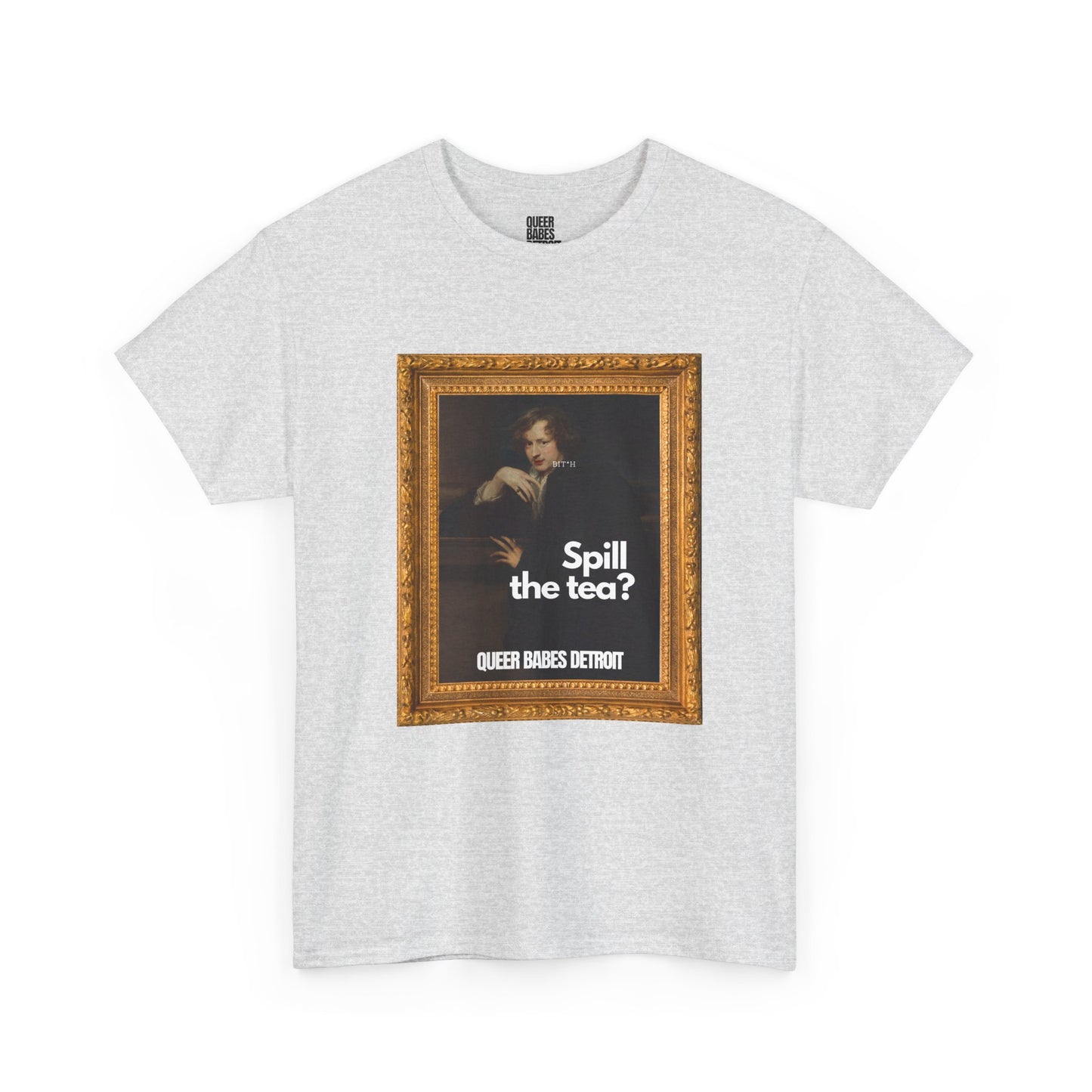 SPILL THE TEA? - Heavy Cotton Tee