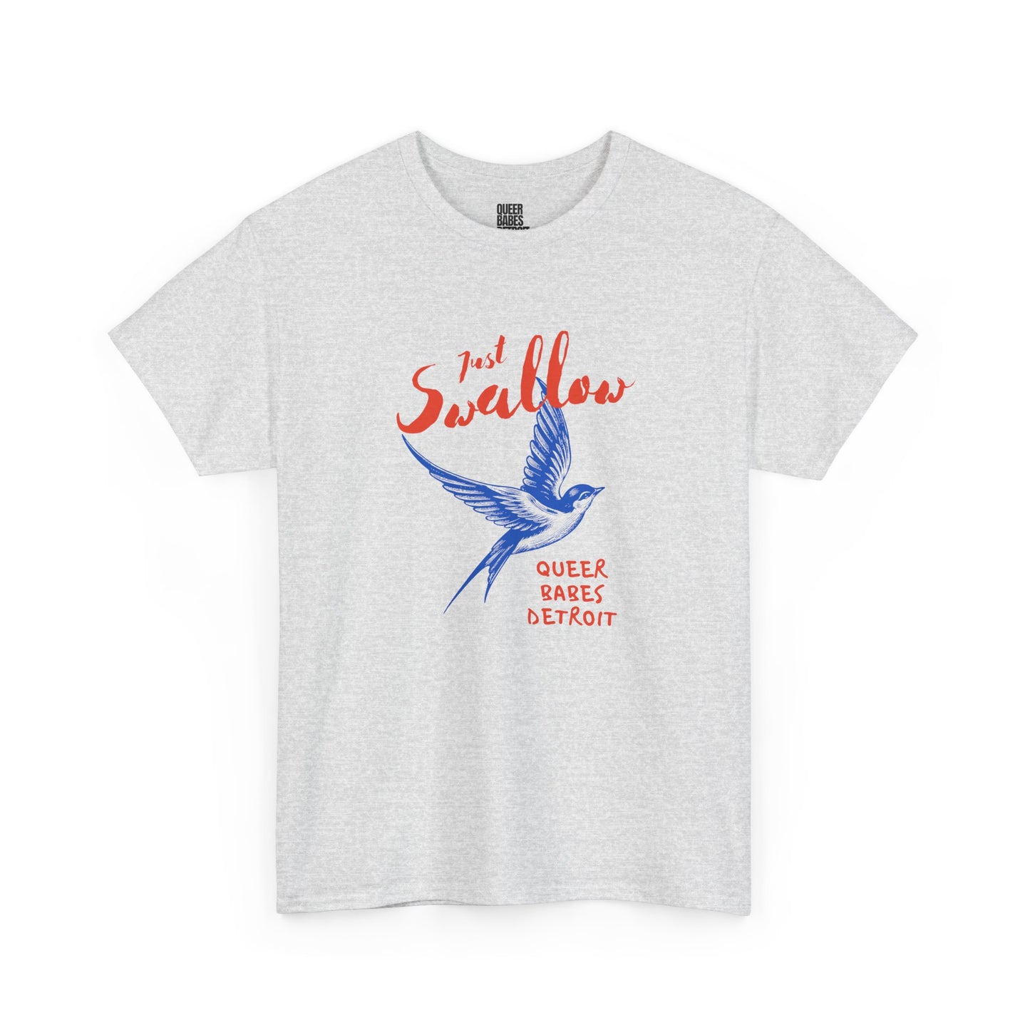 Just Swallow - Heavy Cotton Tee