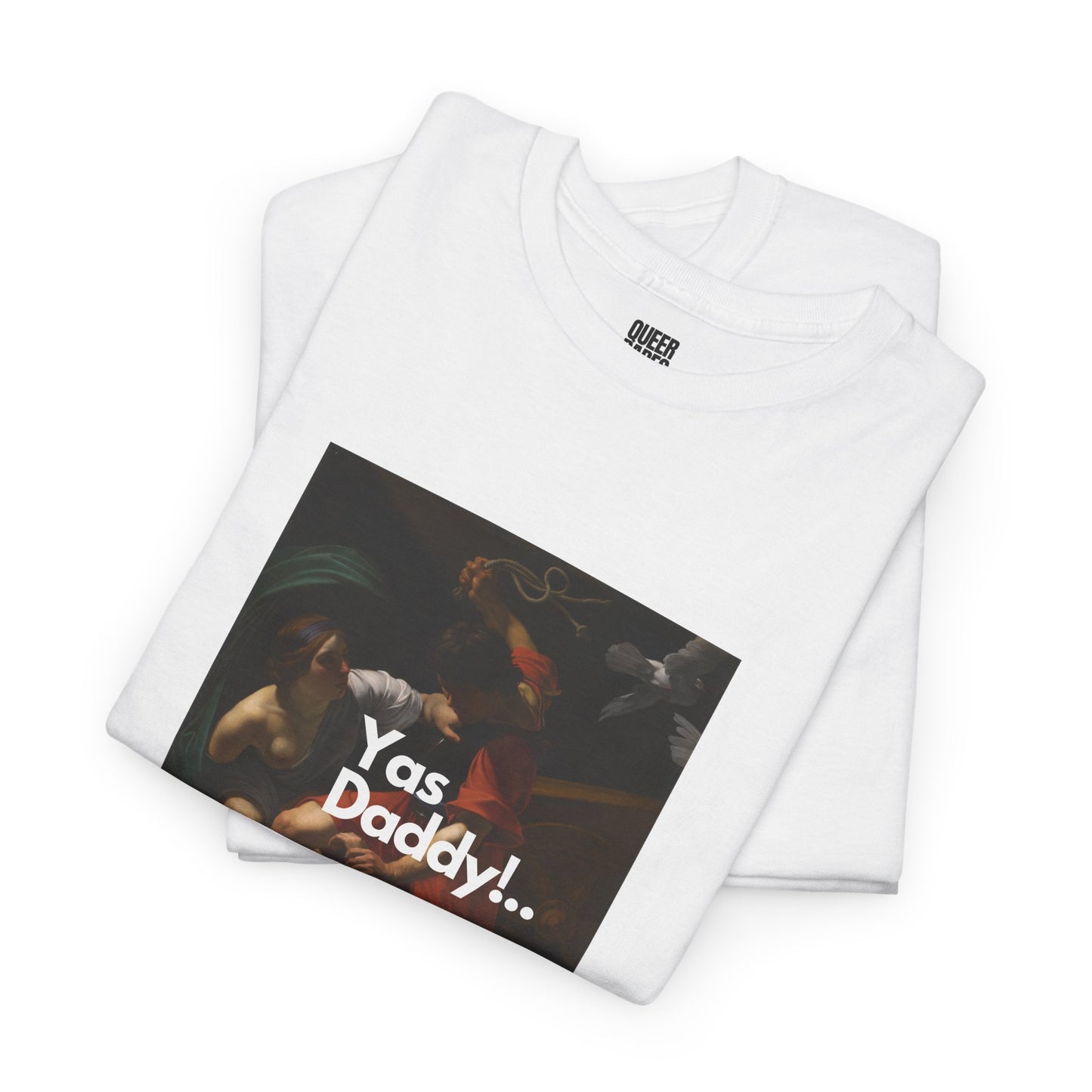 YAS DADDY! - Heavy Cotton Tee